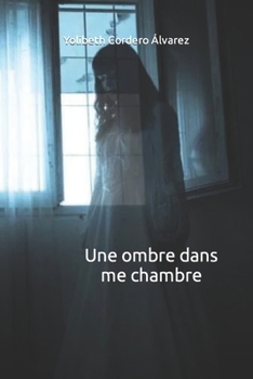 Paperback Une ombre dans me chambre [French] Book