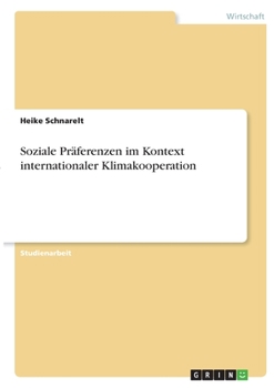 Paperback Soziale Präferenzen im Kontext internationaler Klimakooperation [German] Book