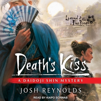 Death's Kiss: Legend of the Five Rings: A Daidoji Shin Mystery