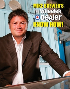 Hardcover Mike Brewer's the Wheeler Dealer Know How! Book