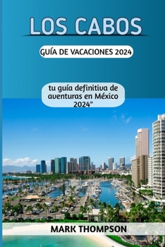 Paperback Los Cabos Guía de vacaciones 2024 [Spanish] Book
