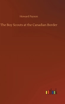 The Boy Scouts At The Canadian Border - Book #14 of the Boy Scouts