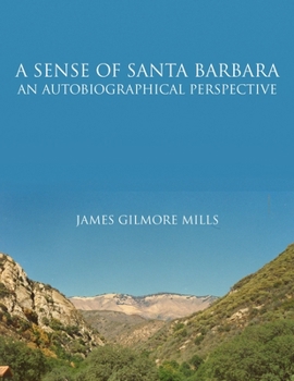 Paperback A Sense Of Santa Barbara - An Autobiographical Perspective Book