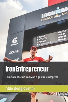 Paperback IronEntrepreneur: Come allenare un Iron Man e gestire un'impresa [Italian] Book