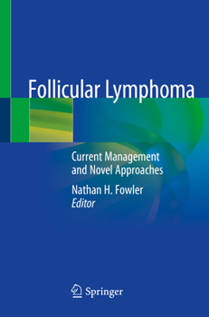 Paperback Follicular Lymphoma: Current Management and Novel Approaches Book