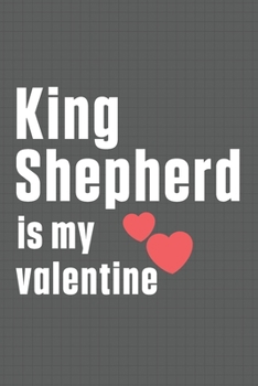 Paperback King Shepherd is my valentine: For Klee Kai Dog Fans Book