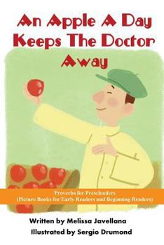 Paperback An Apple a Day Keeps the Doctor away: Picture Books for Early Readers and Beginning Readers: Proverbs for Preschoolers Book