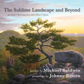 Paperback The Sublime Landscape and Beyond: An Artist's Retrospective and a Poet's Vision Book