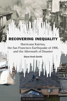 Hardcover Recovering Inequality: Hurricane Katrina, the San Francisco Earthquake of 1906, and the Aftermath of Disaster Book