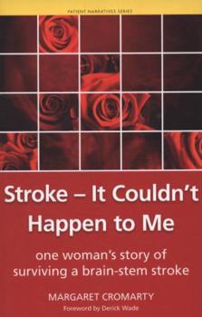 Paperback Stroke - It Couldn't Happen to Me: One Woman's Story of Surviving a Brain-Stem Stroke Book