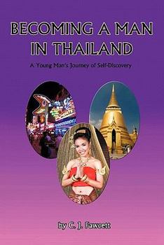 Paperback Becoming a Man in Thailand: A Young Man's Journey of Self-Discovery Book