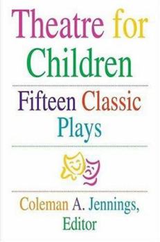 Hardcover Theatre for Children: Fifteen Classic Plays Book