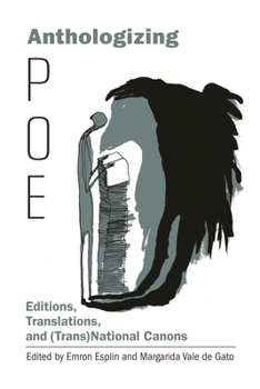Anthologizing Poe: Editions, Translations, and (Trans)National Canons - Book  of the Perspectives on Edgar Allan Poe