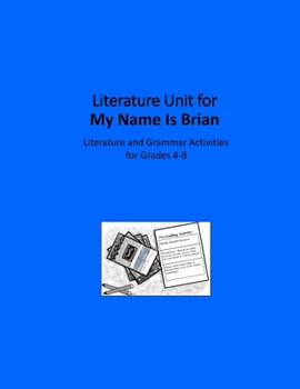 Paperback Literature Unit for My Name Is Brian: A Complete Literature and Grammar Unit for Grades 4-8 Book