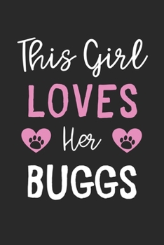 This Girl Loves Her Buggs: Lined Journal, 120 Pages, 6 x 9, Funny Buggs Gift Idea, Black Matte Finish (This Girl Loves Her Buggs Journal)