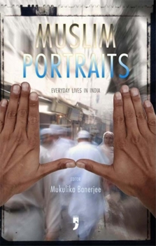 Paperback Muslim Portraits: Everyday Lives in India Book