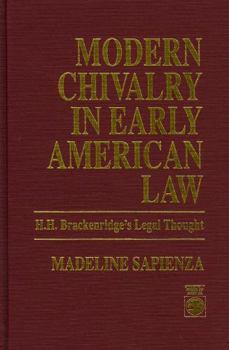 Paperback Modern Chivalry in Early American Law: H.H. Brackenridge's Legal Thought Book