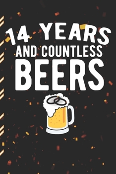 14 Years And Countless Beers: Gag Gift Sarcastic | Sassy Anniversary Journal | Happy Anniversary | Pet Parents | Animal Lover | Dog | Cat | Gift Under 10 | 6X9 | Punny Keepsake