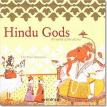 Hardcover Hindu Gods: The Spirit of the Divine (Evergreen Series) Book