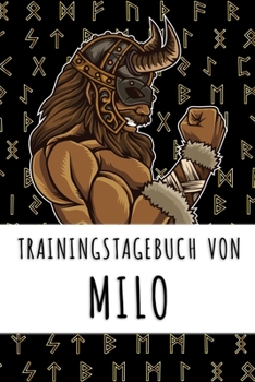 Trainingstagebuch von Milo: Personalisierter Tagesplaner für dein Fitness- und Krafttraining im Fitnessstudio oder Zuhause (German Edition)