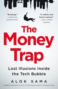 The Money Trap: Spies, Lies, and Billionaire Rivalries Inside the Tech Bubble
