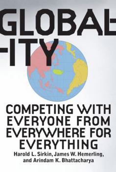 Hardcover Globality: Competing with Everyone from Everywhere for Everything Book