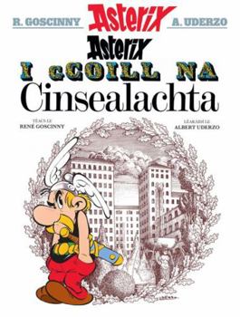 Paperback Asterix i Ngaeilge: Asterix i Gcoill Na Cinsealachta (Asterix in Irish) Book
