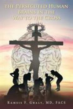 Paperback The Persecuted Human Brains in the Way to the Cross Book