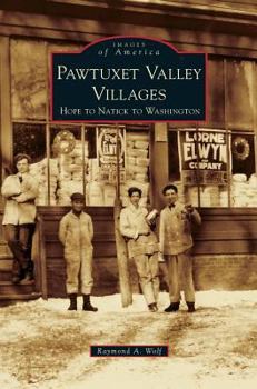 Pawtuxet Valley Villages: Hope to Natick to Washington - Book  of the Images of America: Rhode Island