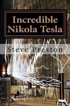 Paperback Incredible Nikola Tesla: Mysteries Solved Book