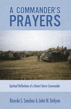 Paperback A Commander's Prayers: Spiritual Reflections of a Desert Storm Comander Book