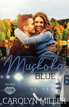 Muskoka Blue - Book #6 of the Original Six Hockey