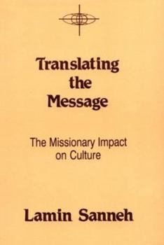 Translating the Message: The Missionary Impact on Culture - Book  of the American Society of Missiology