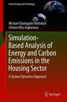 Hardcover Simulation-Based Analysis of Energy and Carbon Emissions in the Housing Sector: A System Dynamics Approach Book