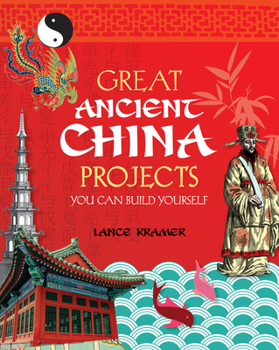 Paperback Great Ancient China Projects: You Can Build Yourself Book