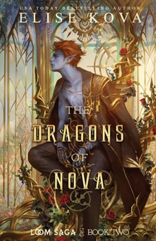 The Dragons of Nova - Book #2 of the Loom Saga