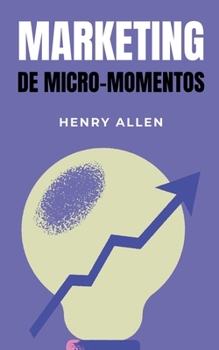 Paperback Marketing de Micro-Momentos [Spanish] Book