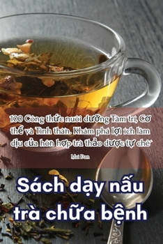 Paperback Sách dạy nấu trà chữa bệnh [Vietnamese] Book