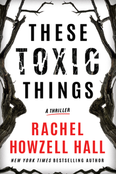 Hardcover These Toxic Things: A Thriller Book