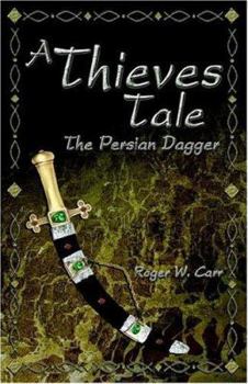 Paperback A Thieves Tale: The Persian Dagger Book