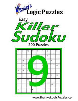 Paperback Brainy's Logic Puzzles Easy Killer Sudoku #9: 200 Puzzles Book