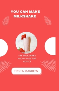 Paperback You Can Make Milkshake: The Milkshake Know How for Novice Book
