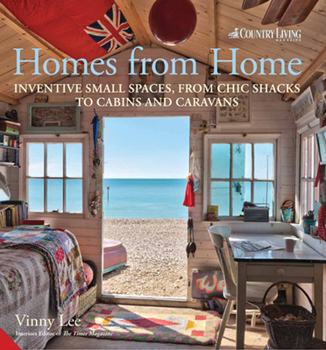 Hardcover Homes from Home: Inventive Small Spaces, from Chic Shacks to Cabins and Caravans Book