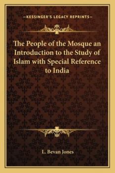 The People of the Mosque an Introduction to the Study of Islam with Special Reference to India