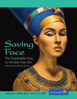 Paperback Saving Face: The Scents-able Way to Wrinkle-Free Skin Book