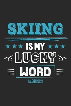 Paperback Skiing Is My Lucky Word Calender 2020: Funny Cool Skiing Calender 2020 - Monthly & Weekly Planner - 6x9 - 128 Pages - Cute Gift For Skiiers, Ski Instr Book