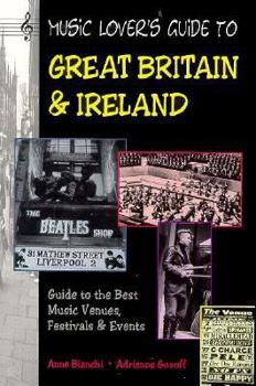 Paperback Music Lover's Guide to Great Britain and Ireland: Guide to the Best Musical Venues, Festivals and Events Book