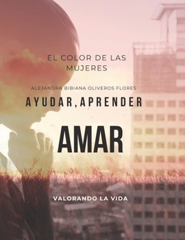 Paperback Ayudar, Aprender y Amar: Los 3 mandamientos [Spanish] Book