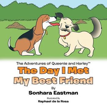 Paperback The Adventures of Queenie and Harley: The Day I Met My Best Friend Book