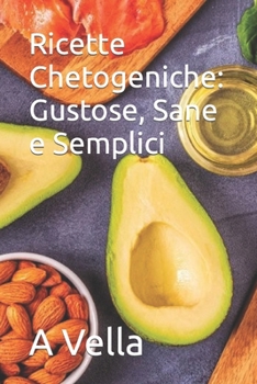 Paperback Ricette Chetogeniche: Gustose, Sane e Semplici [Italian] Book